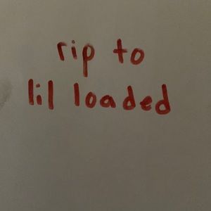 Rip lil loaded